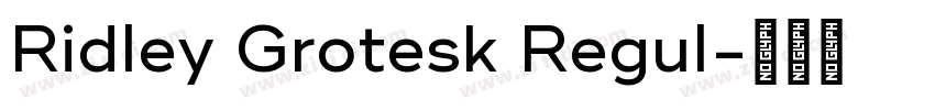 Ridley Grotesk Regul字体转换